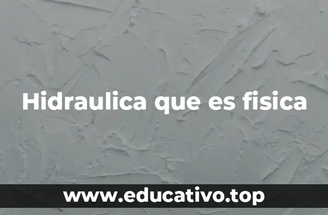 El papel de la física en el estudio del agua y los fluidos