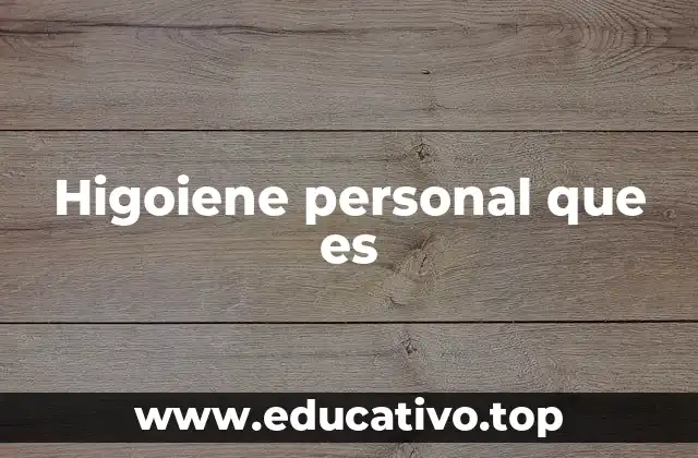 Higoiene personal que es