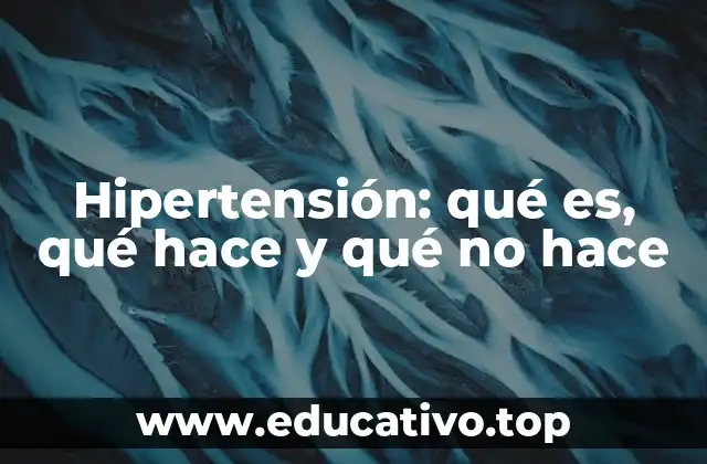Hipertensión: qué es, qué hace y qué no hace
