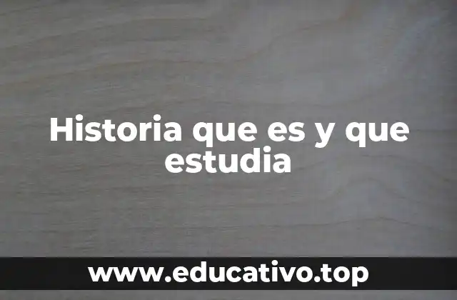 El estudio del pasado y su impacto en el presente