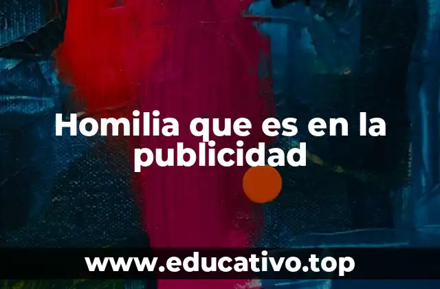 Homilia que es en la publicidad