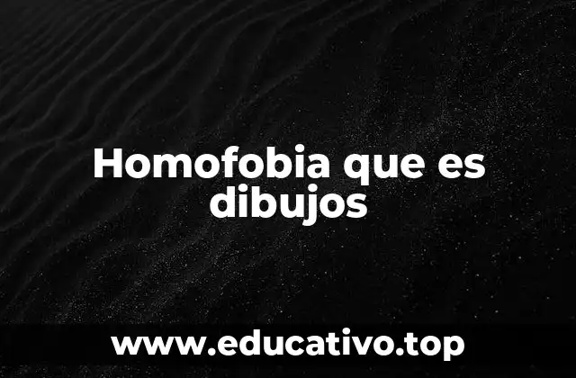 Homofobia que es dibujos