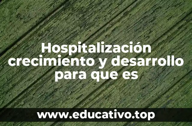 El papel de la hospitalización en la evolución biológica y emocional