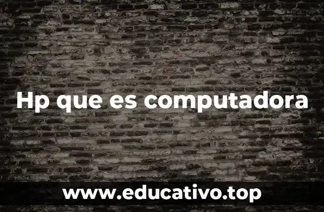 Hp que es computadora