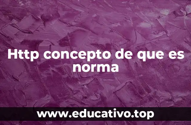 Http concepto de que es norma