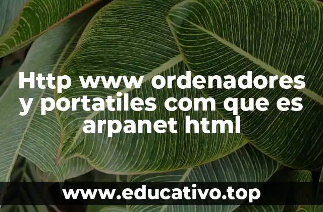 Http www ordenadores y portatiles com que es arpanet html