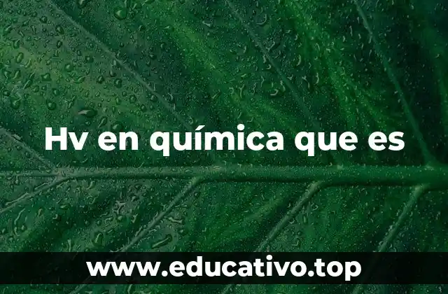 Hv en química que es