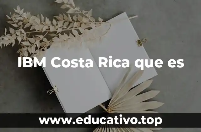 IBM Costa Rica que es