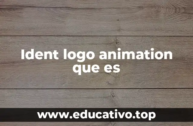 Ident logo animation que es