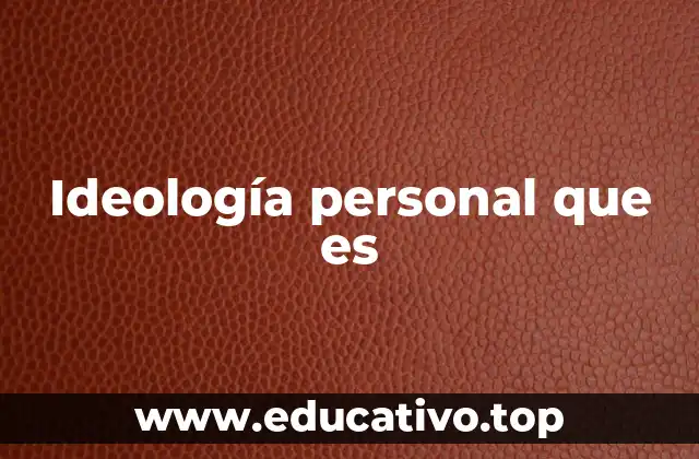 Ideología personal que es