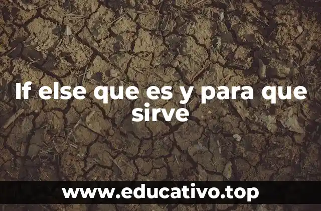 If else que es y para que sirve