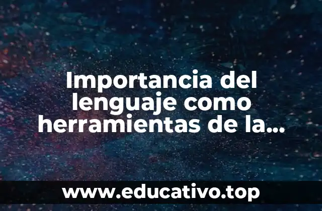 El lenguaje como fundamento de la interacción humana