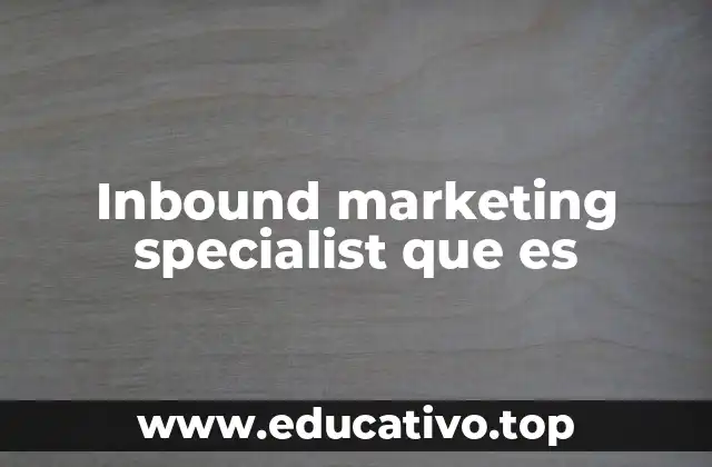 Inbound marketing specialist que es