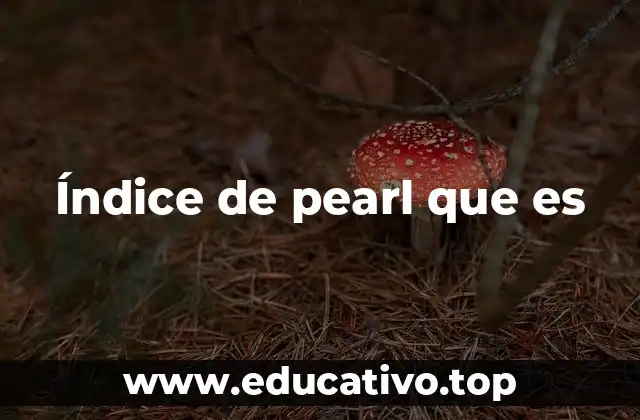 Índice de pearl que es