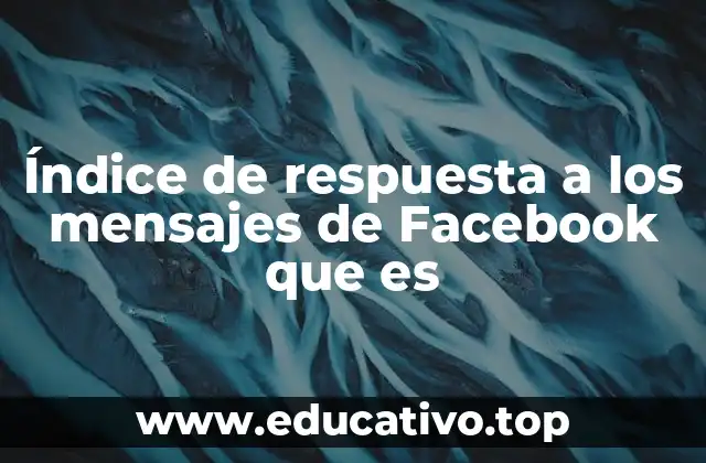 Índice de respuesta a los mensajes de Facebook que es