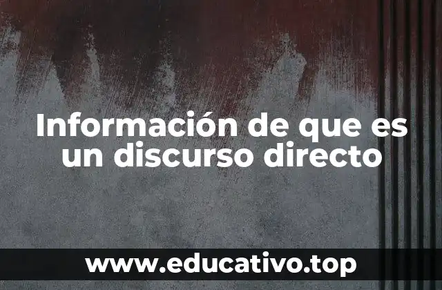Información de que es un discurso directo