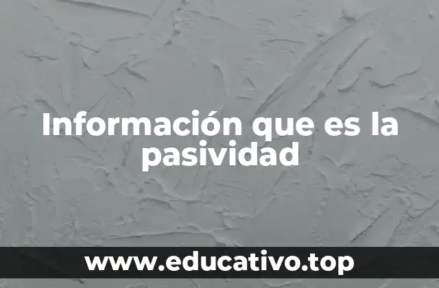 Información que es la pasividad