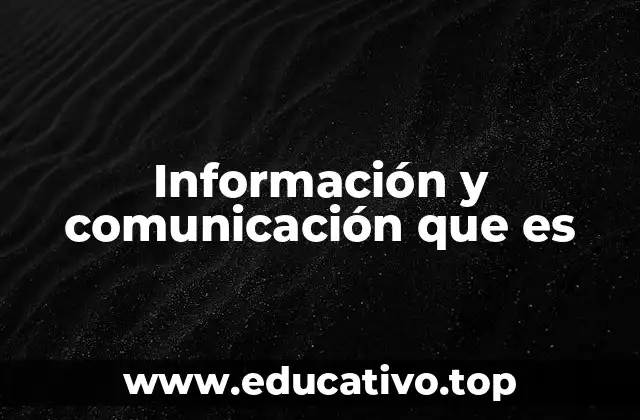 Información y comunicación que es