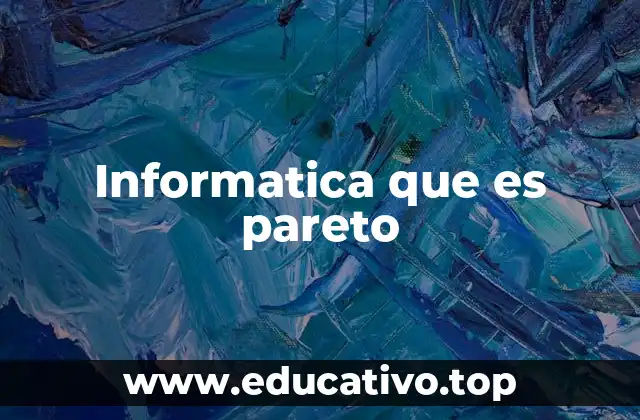 Informatica que es pareto