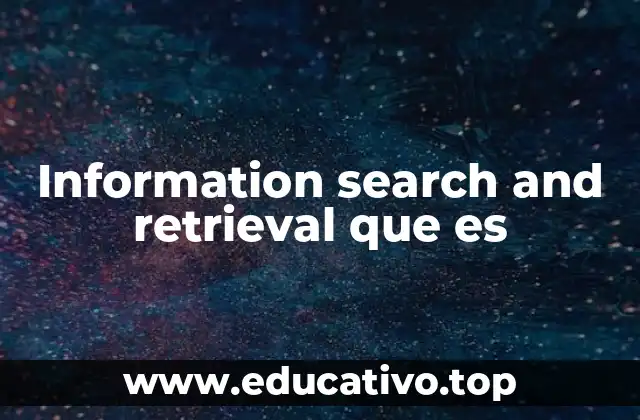 Information search and retrieval que es