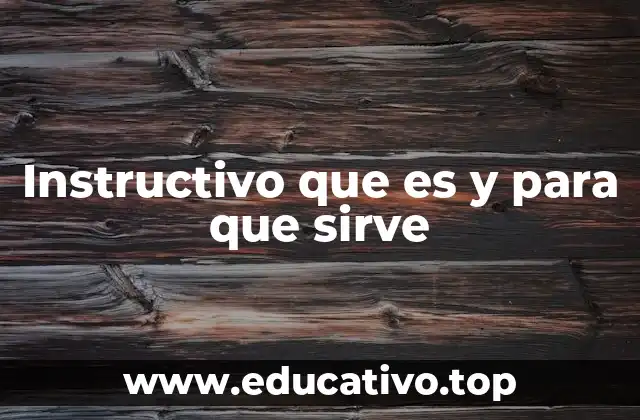 Instructivo que es y para que sirve