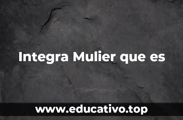 Integra Mulier que es