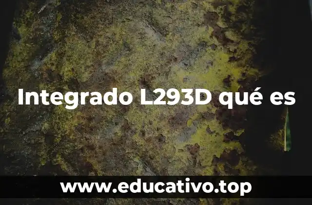 Integrado L293D qué es