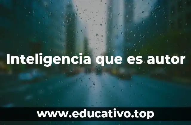 Inteligencia que es autor