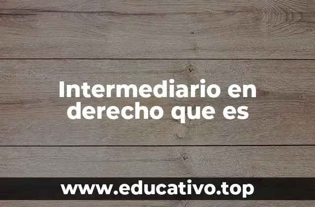 Intermediario en derecho que es