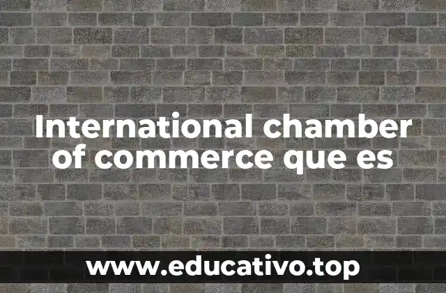 International chamber of commerce que es
