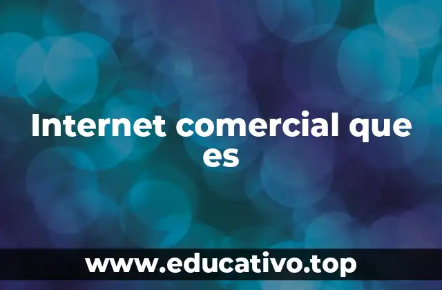 Internet comercial que es