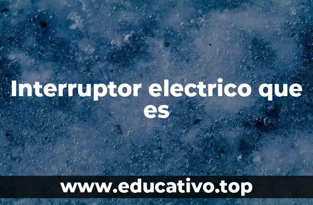 Interruptor electrico que es
