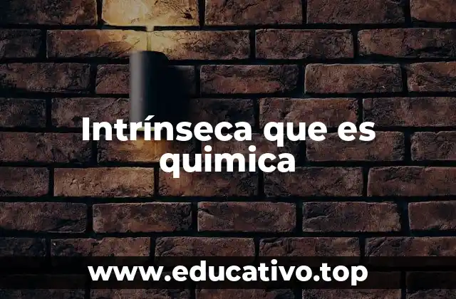 Intrínseca que es quimica
