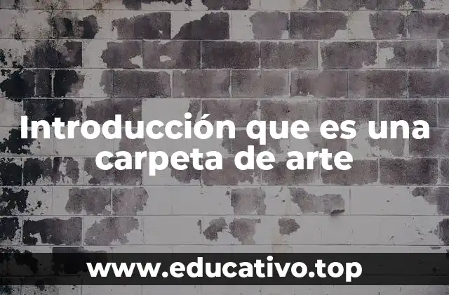Introducción que es una carpeta de arte