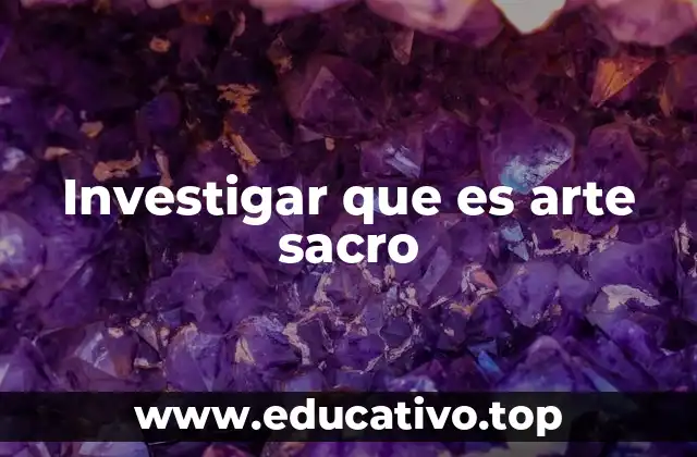 Investigar que es arte sacro
