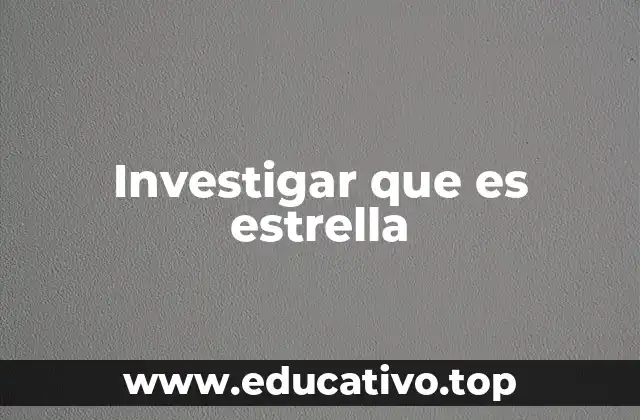 Investigar que es estrella