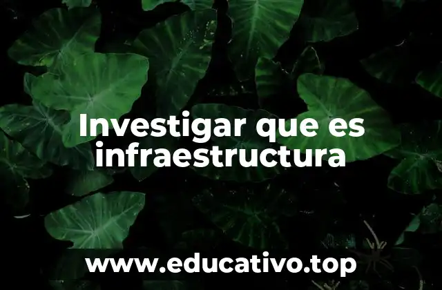 Investigar que es infraestructura