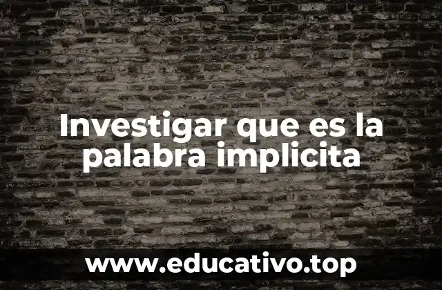 Investigar que es la palabra implicita