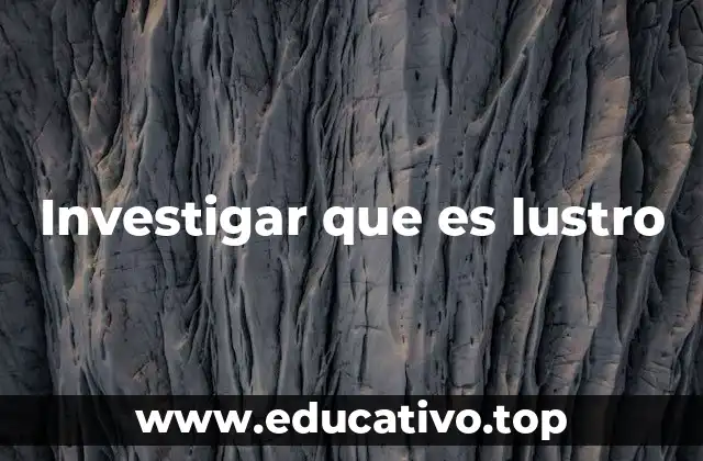 Investigar que es lustro
