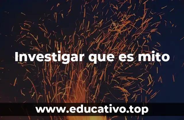 Investigar que es mito