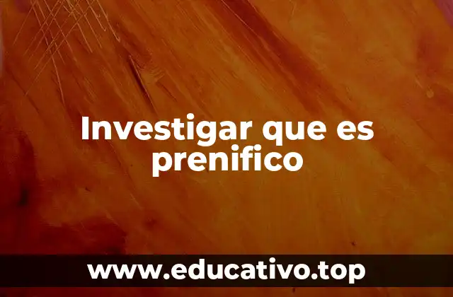 El contexto en el que se usa el término prenífico