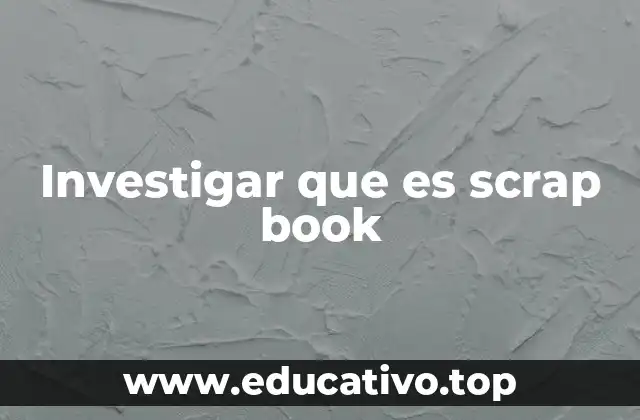 Investigar que es scrap book