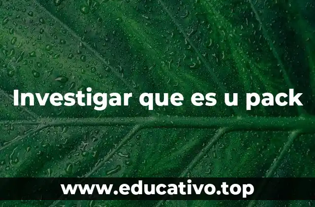 Investigar que es u pack