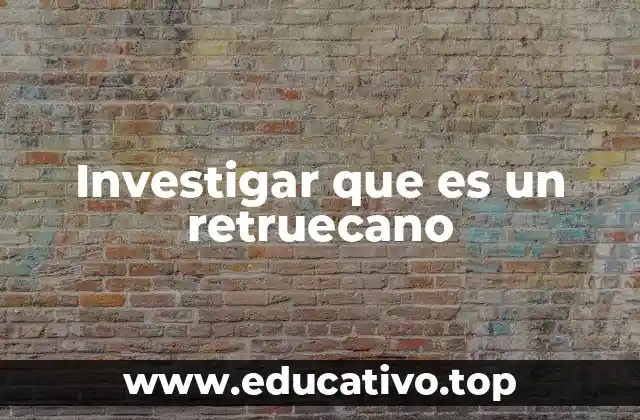 Investigar que es un retruecano