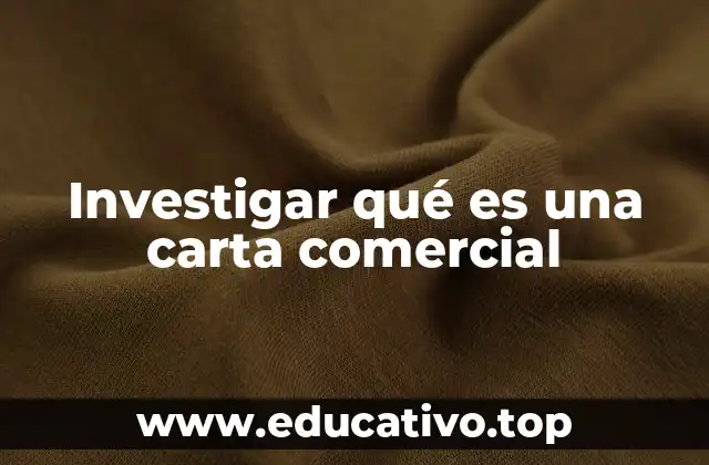 Investigar qué es una carta comercial