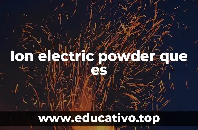 Ion electric powder que es
