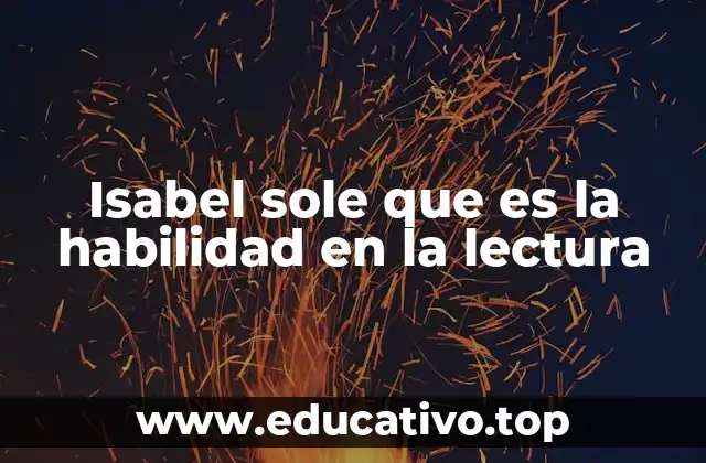 Isabel sole que es la habilidad en la lectura