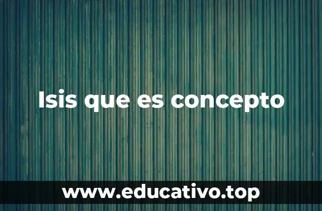 Isis que es concepto