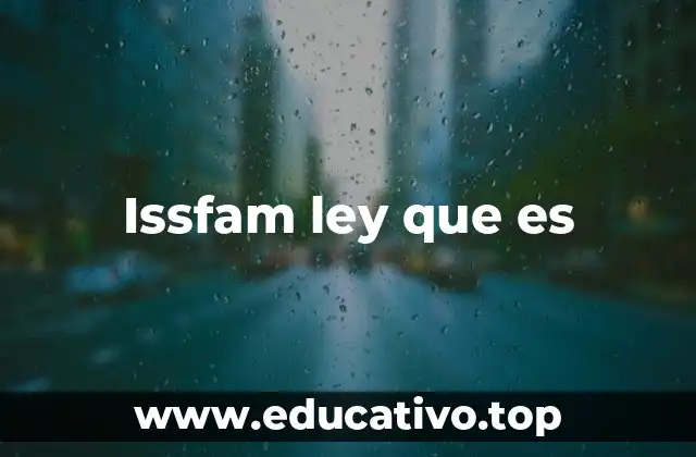 Issfam ley que es