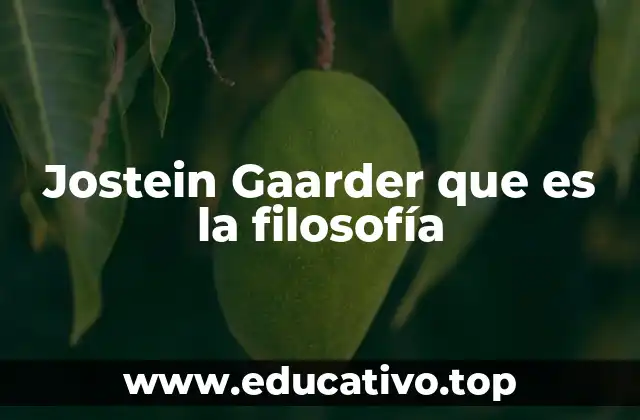 Jostein Gaarder que es la filosofía